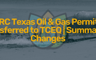 RRC Texas Oil & Gas Permits Transferred to TCEQ | Summary of Changes