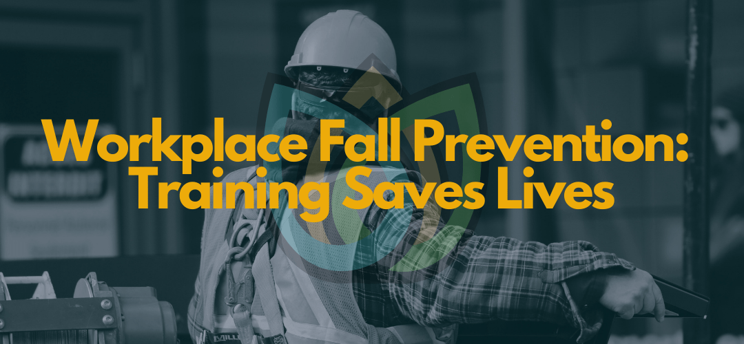 Workplace Fall Prevention: Training Saves Lives