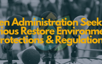 Biden Administration Seeks to Previous Restore Environmental Protections &  Regulations